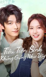 Tiêu Tiên Sinh Không Giống Như Vậy